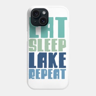 Eat Sleep Lake Repeat Phone Case