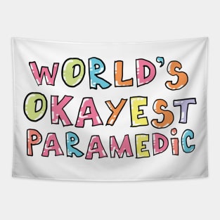 World's Okayest Paramedic Gift Idea Tapestry