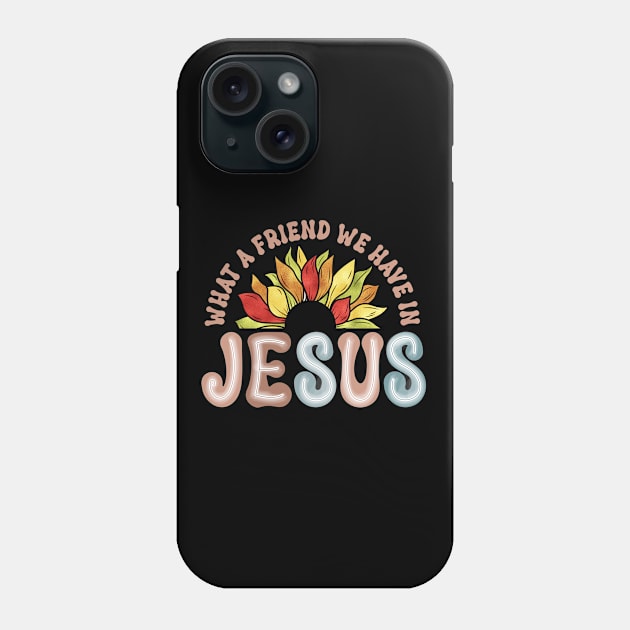 what a friend we have in Jesus sunflower Christian Phone Case by Brotherintheeast