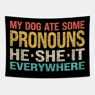 My Dog Ate Some Pronouns He She It Everywhere Tapestry