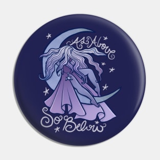 As above so below Pin