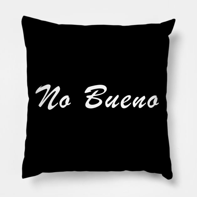 No Bueno Pillow by Owlora Studios