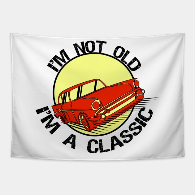 I'm Not Old I'm classic Tapestry by T-shirtlifestyle