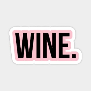 Wine Basic Shirt - Mom Humor Magnet