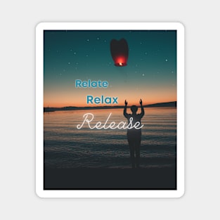 Relate, Relax, Release #3 Magnet