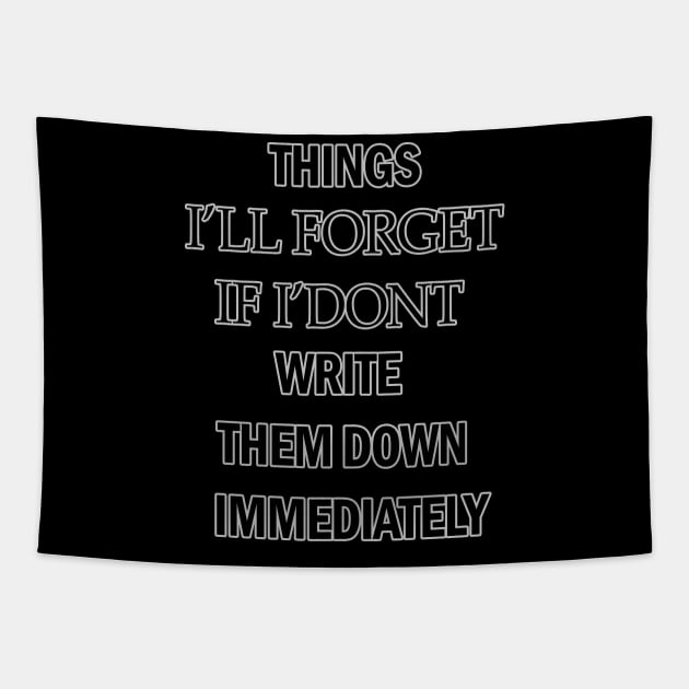 Things I'll Forget If I Don't Write Them Down Immediately Tapestry by FERRAMZ