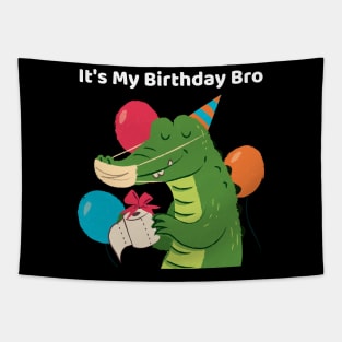 It's My Birthday Bro Crocodile Tapestry