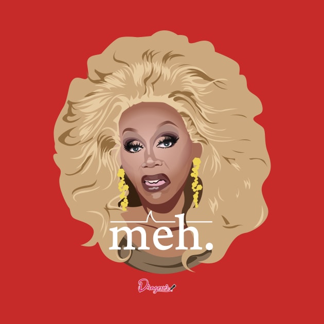 RuPaul Meh from Drag Race by dragover