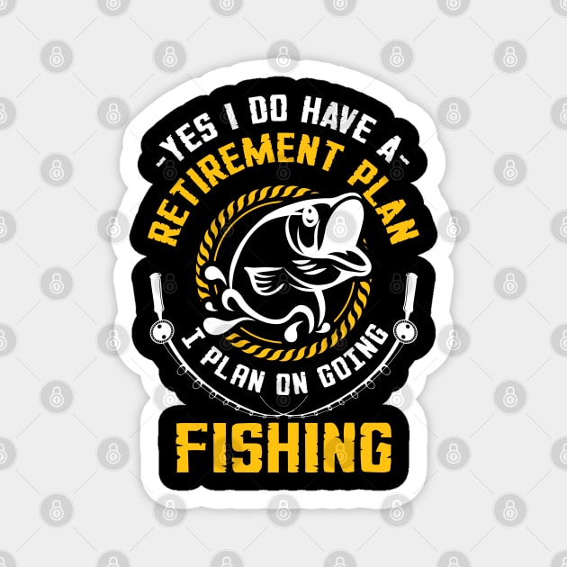 I Plan On Going Fishing Magnet by TShirtWaffle1