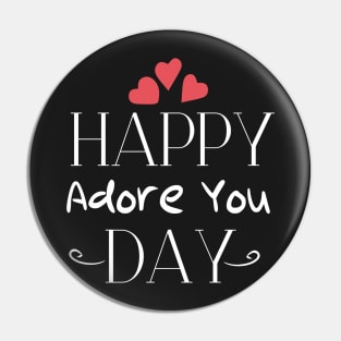 Happy Adore You Day - Gift for Memorial Eroda Day Pin