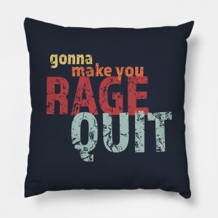 Rage Quit Funny Pillow