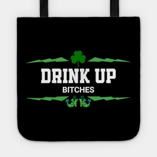 Drink up bitches Tote