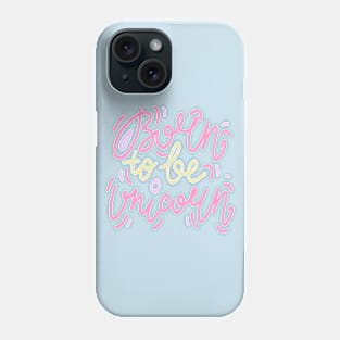 Born to be Unicorn Phone Case