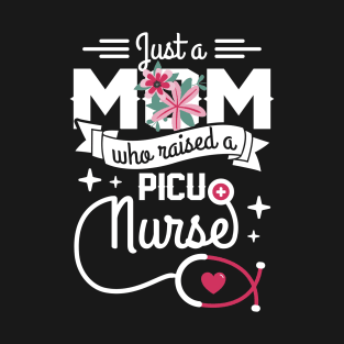 Mom Of PICU Nurse Mother's Day Graduation Gift T-Shirt