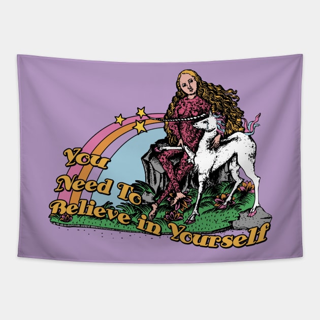 You Need To Believe In Yourself Tapestry by The Closet Human