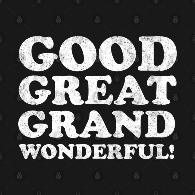 Good, Great, Grand, Wonderful! by BodinStreet