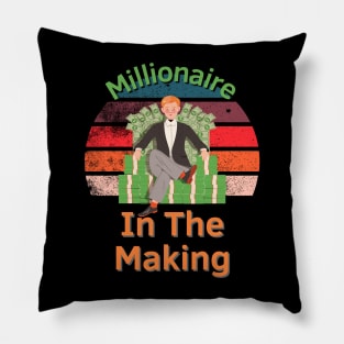 Millionaire In The Making Pillow