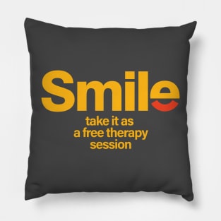 Smile - free therapy session Pillow