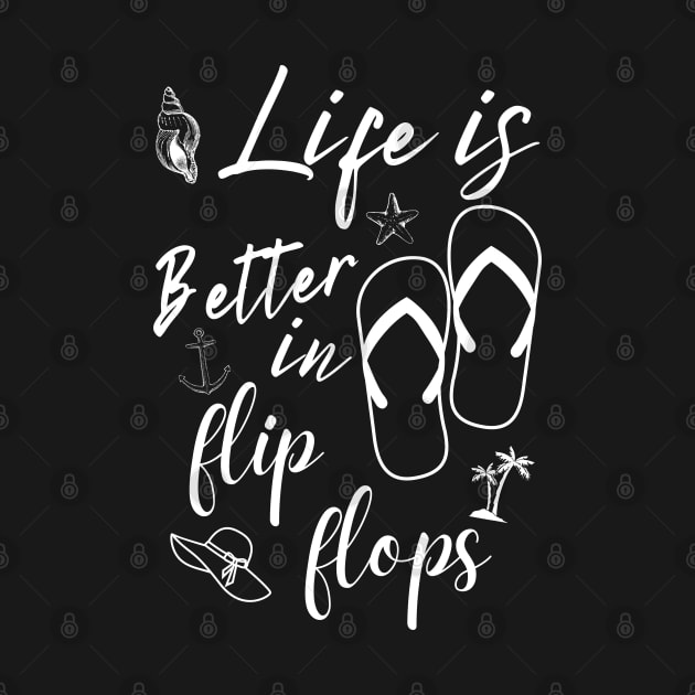 Life Is Better In Flip Flops, Cute Summer Gift For Teachers Vacation by JustBeSatisfied