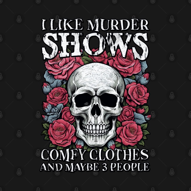 "I Like Murder Shows" Skull by FlawlessSeams