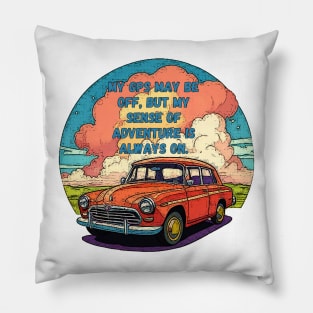 My GPS May Be Off, But My Spirit Is On! NEVER NOT FUNNY | Adventure-Driven Retro Car Design Pillow