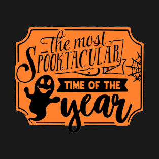 The Most Spooctacular Time Of The Year Funny Cute Halloween Sign Quote T-Shirt