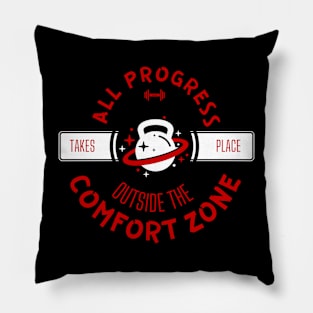 all progress takes place outside the comfort zone Pillow