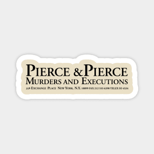 Pierce & Pierce - Murders and Acquisitions Magnet