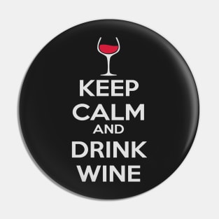 Alcohol and closing time Keep Calm and drink wine Pin