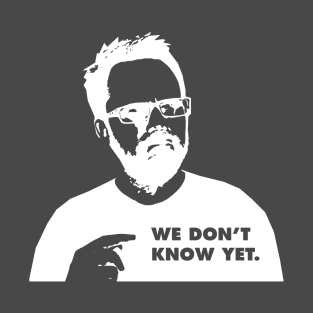 Carl King: We Don't Know Yet (DARK) T-Shirt