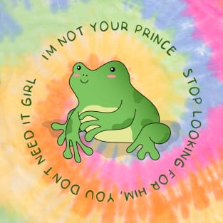 IM NOT YOUR PRINCE T-Shirt