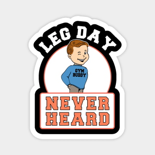 Fitness Gym Leg Day Never Heard Bodybuilding Workout Magnet