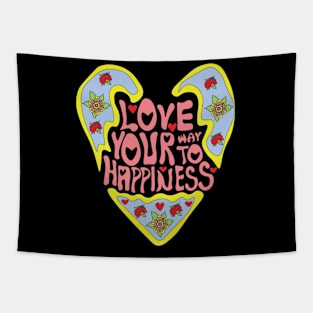 Love your way to happiness Tapestry