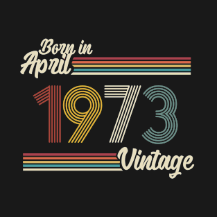 Vintage Born in April 1973 T-Shirt