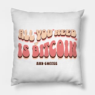 All You Need Is Bitcoin and Coffee Pillow