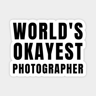 World's Okayest Photographer Magnet