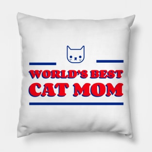 World's Best Cat Mom | Funny, cute pet quotes | Clothing | Apparel Pillow