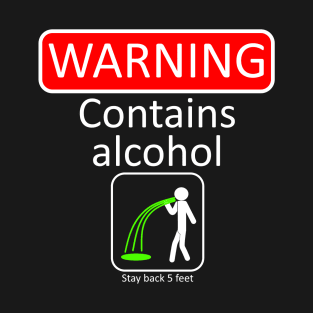 Warning Contains Alcohol Stand Back T-Shirt