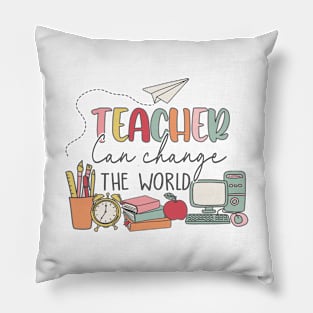 Inspiring Teacher Can Change the World Colorful Quote Pillow