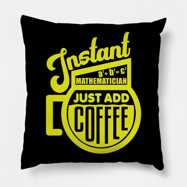 Instant mathematician just add coffee Pillow by colorsplash