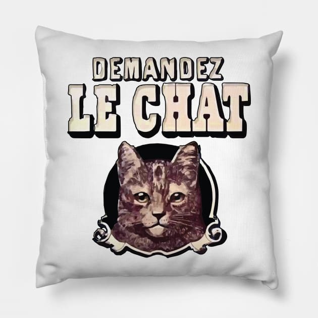 Demandez le Chat! Pillow by edgarcat