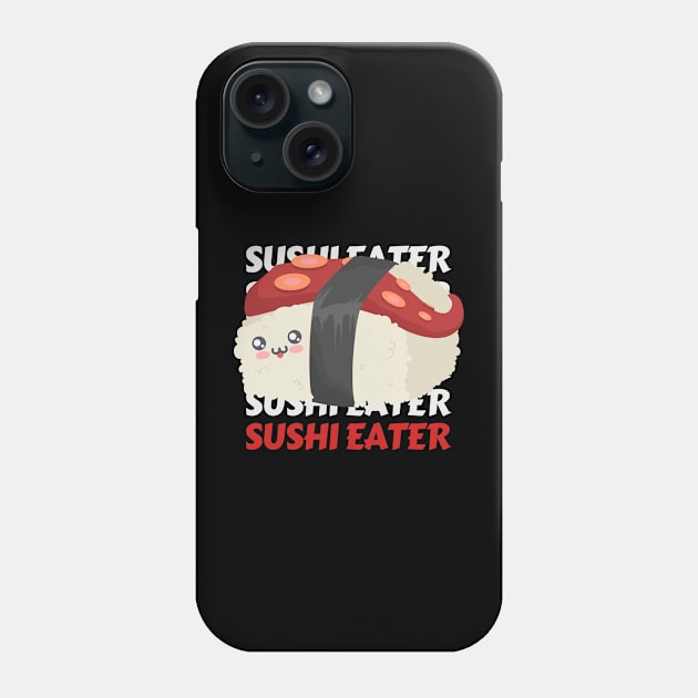 Sushi eater Cute Kawaii I love Sushi Life is better eating sushi ramen Chinese food addict Phone Case by BoogieCreates