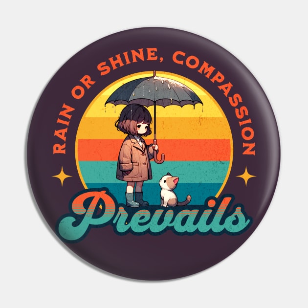 Rain or Shine, Compassion Prevails Pin by Blended Designs