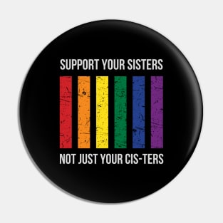 Support your Sisters Pin