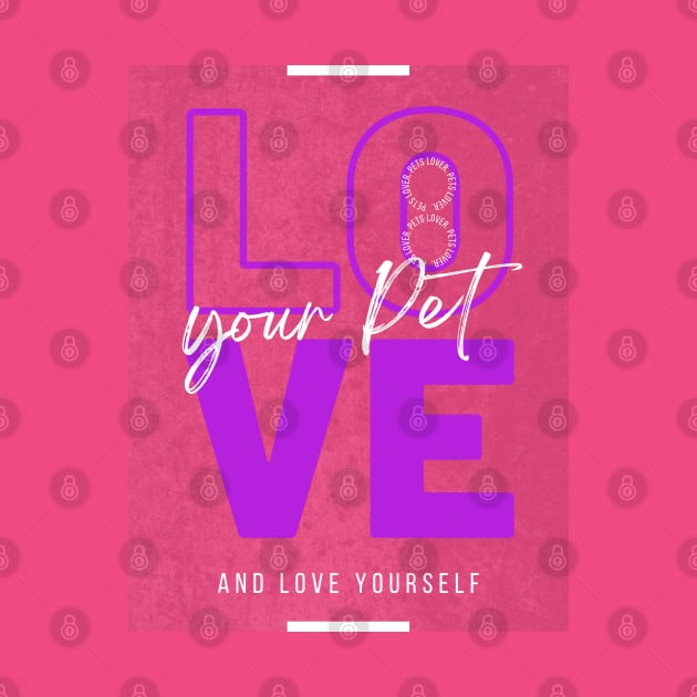 Love Your Pet and love your self hard life by ✪Your New Fashion✪