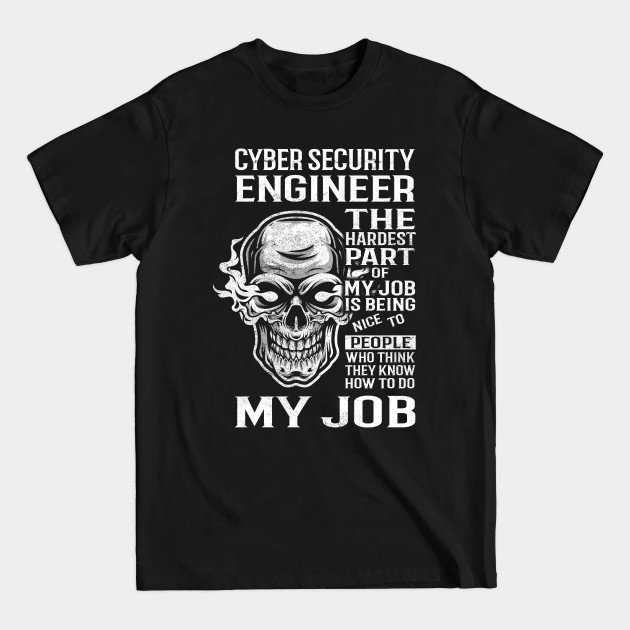 Disover Cyber Security Engineer T Shirt - The Hardest Part Gift 2 Item Tee - Cyber Security Engineer - T-Shirt