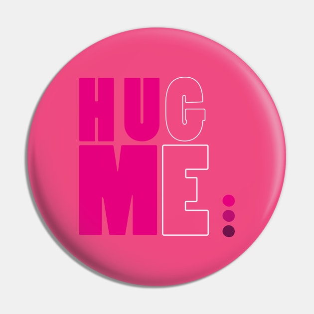 HUG ME Pin by GMZ