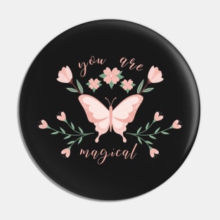 You are magical, spring vibes Pin