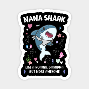 Nana shark Like a Grandma Only More Awesome Mother's Day Nana Magnet