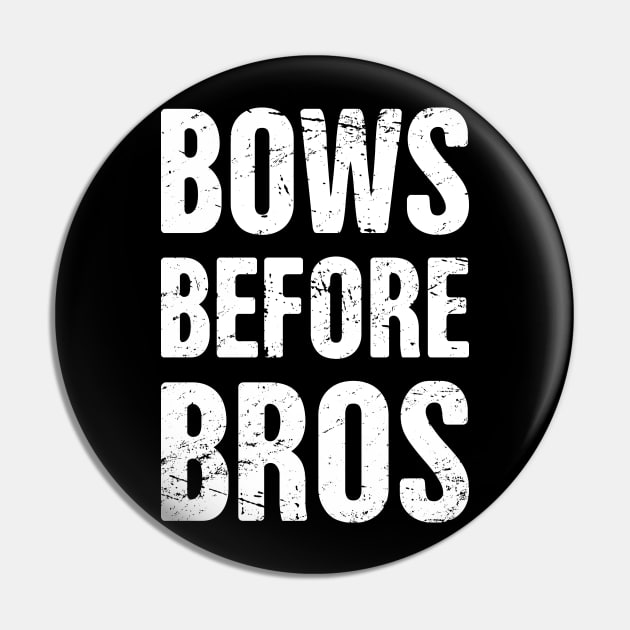 Bows Before Bros | Funny Cheerleader Design Pin by MeatMan